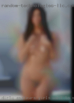 Dirty amateurs girls want to meet for fun.