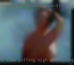 I like getting high at looking times and chill.